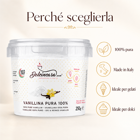 Vanillina Pura 100% Dolcincasa con benefici principali: 100% pura, Made in Italy, ideale per gelati e ideale per dolci.
