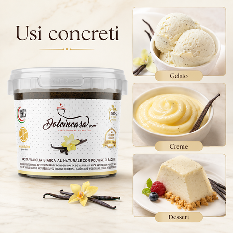 Pasta Vaniglia Bianca al Naturale Dolcincasa con usi concreti per gelato, creme e dessert alla vaniglia.

